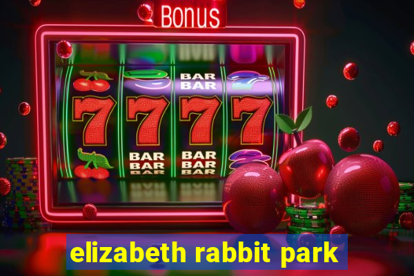 elizabeth rabbit park